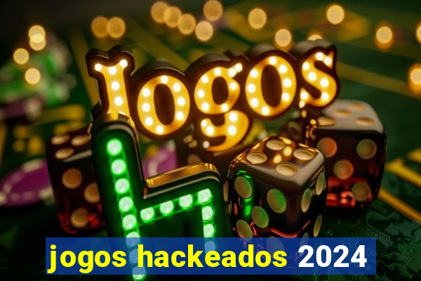 jogos hackeados 2024